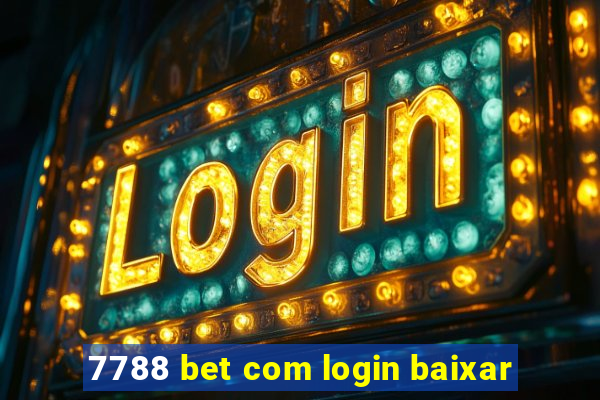 7788 bet com login baixar